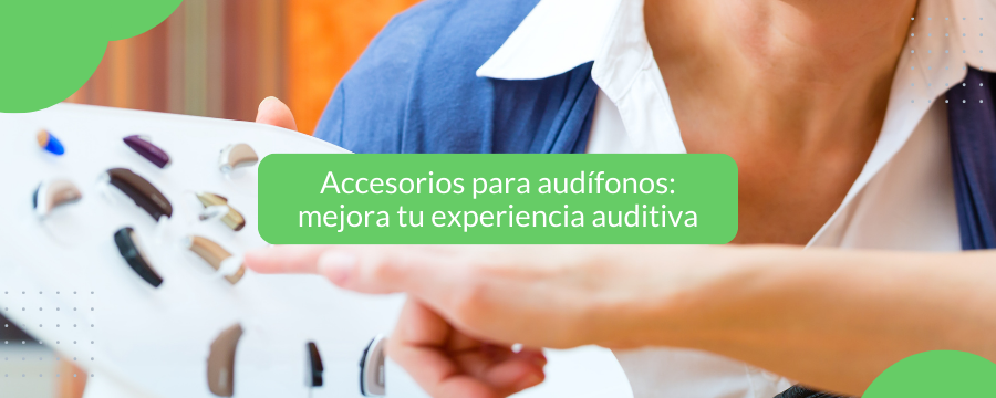 Accesorios para audífonos: mejora tu experiencia auditiva